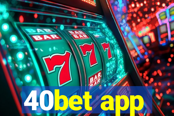 40bet app